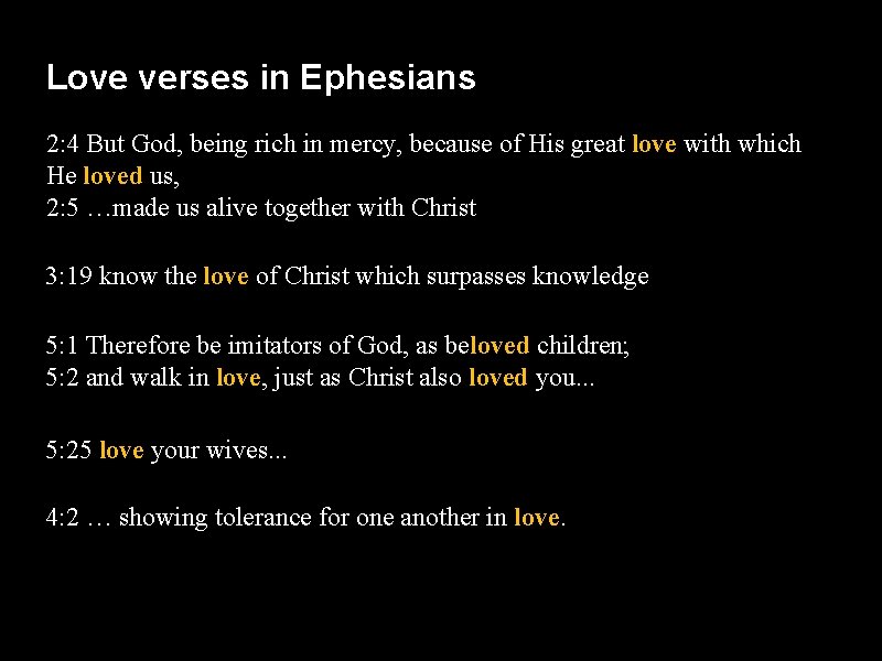 Love verses in Ephesians 2: 4 But God, being rich in mercy, because of