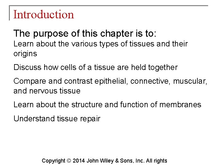 Introduction The purpose of this chapter is to: Learn about the various types of