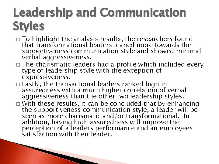 Leadership and Communication Styles To highlight the analysis results, the researchers found that transformational