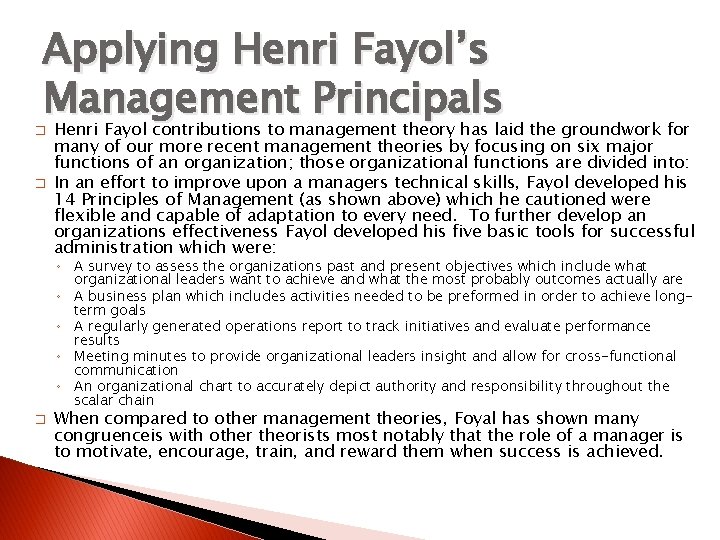 Applying Henri Fayol’s Management Principals � � Henri Fayol contributions to management theory has