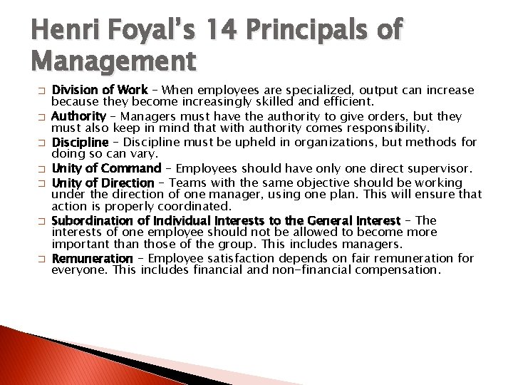Henri Foyal’s 14 Principals of Management � � � � Division of Work –