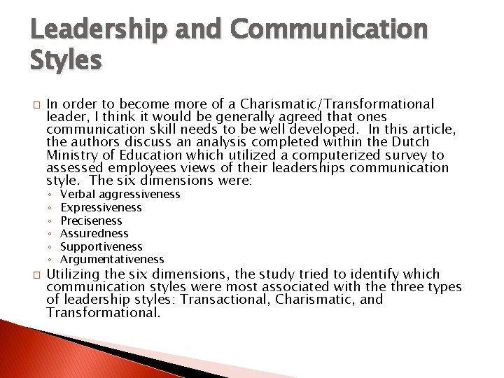 Leadership and Communication Styles � In order to become more of a Charismatic/Transformational leader,