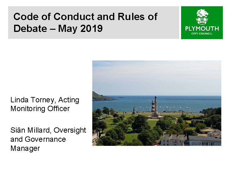Code of Conduct and Rules of Debate – May 2019 Linda Torney, Acting Monitoring