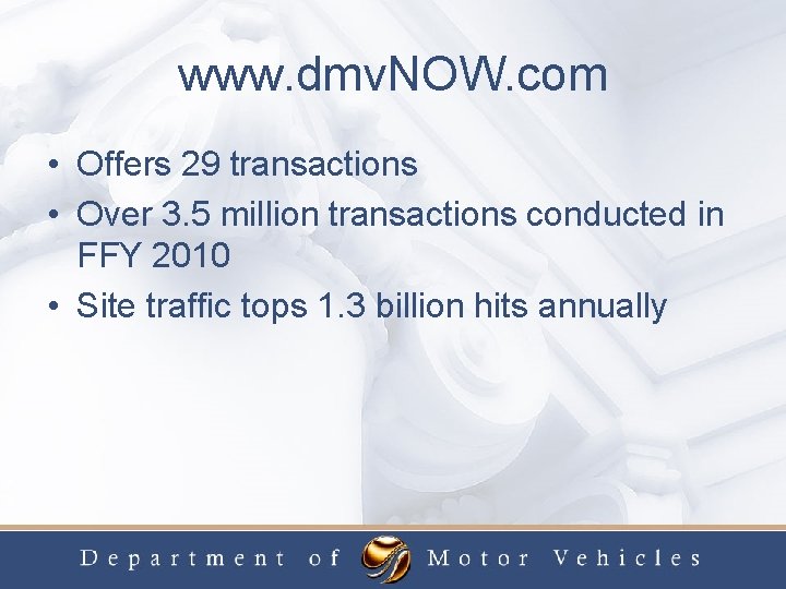 www. dmv. NOW. com • Offers 29 transactions • Over 3. 5 million transactions
