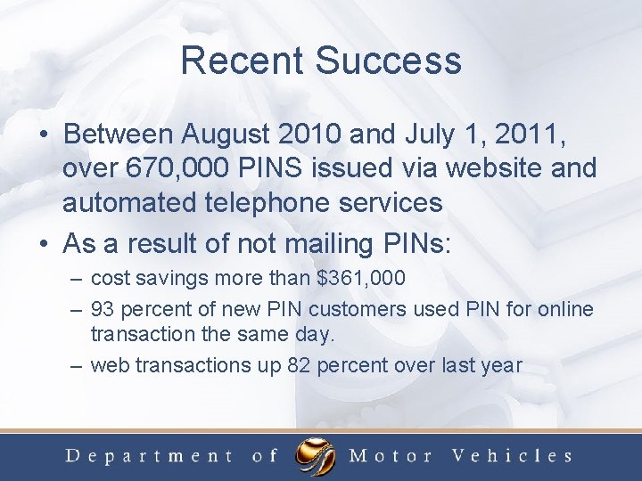 Recent Success • Between August 2010 and July 1, 2011, over 670, 000 PINS