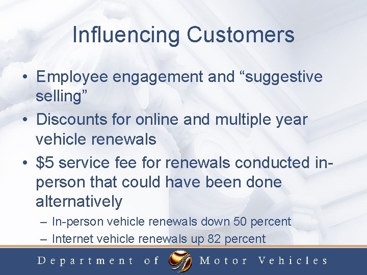 Influencing Customers • Employee engagement and “suggestive selling” • Discounts for online and multiple
