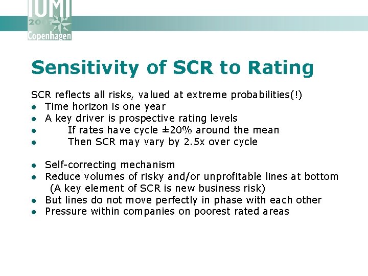 Sensitivity of SCR to Rating SCR reflects all risks, valued at extreme probabilities(!) l