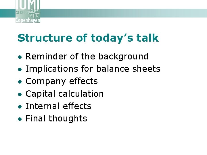 Structure of today’s talk l l l Reminder of the background Implications for balance
