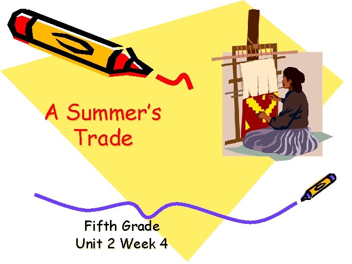 A Summer’s Trade Fifth Grade Unit 2 Week 4 