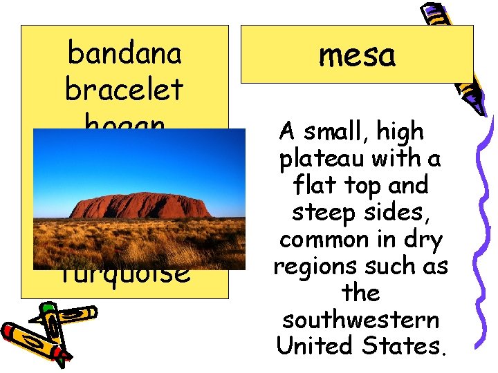 bandana bracelet hogan jostled mesa Navajo turquoise mesa A small, high plateau with a