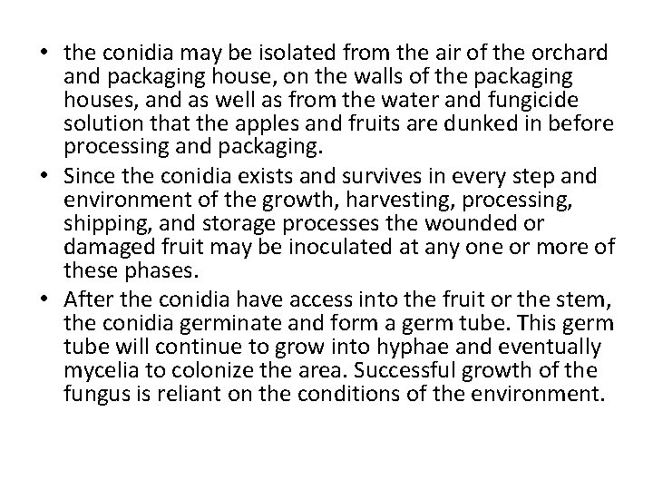  • the conidia may be isolated from the air of the orchard and