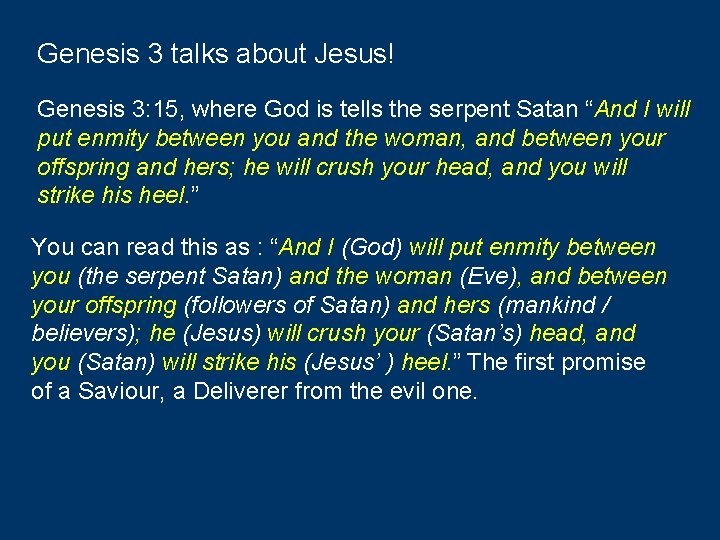 Genesis 3 talks about Jesus! Genesis 3: 15, where God is tells the serpent