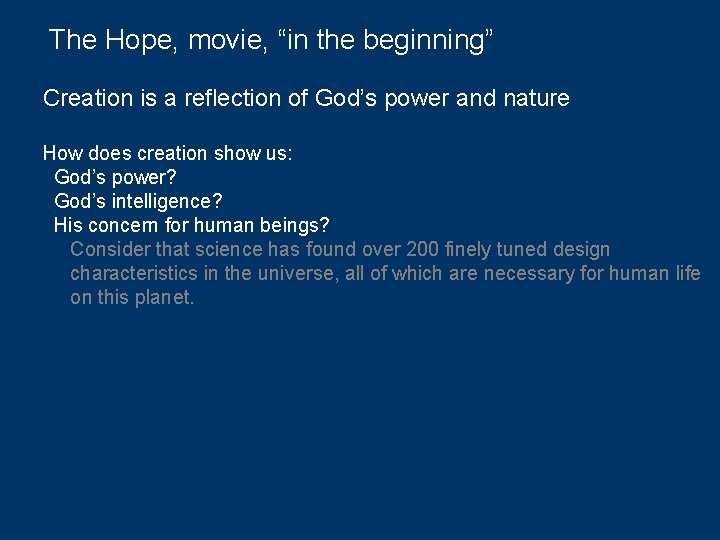 The Hope, movie, “in the beginning” Creation is a reflection of God’s power and