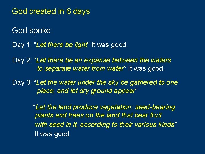 God created in 6 days God spoke: Day 1: “Let there be light” It