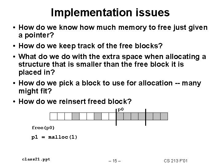 Implementation issues • How do we know how much memory to free just given