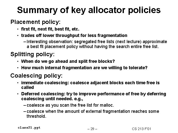 Summary of key allocator policies Placement policy: • first fit, next fit, best fit,