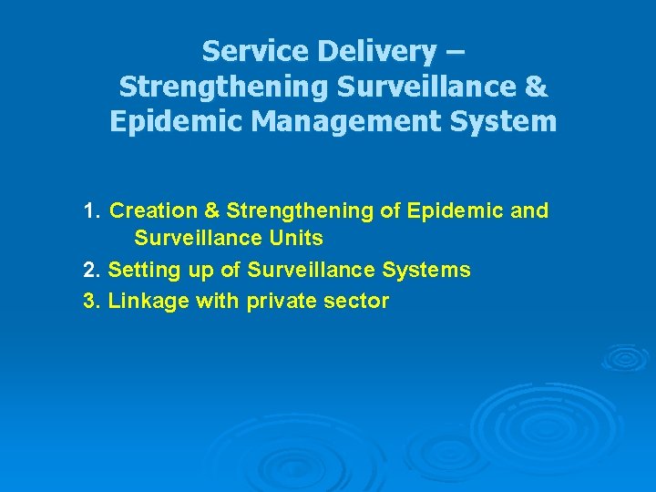 Service Delivery – Strengthening Surveillance & Epidemic Management System 1. Creation & Strengthening of