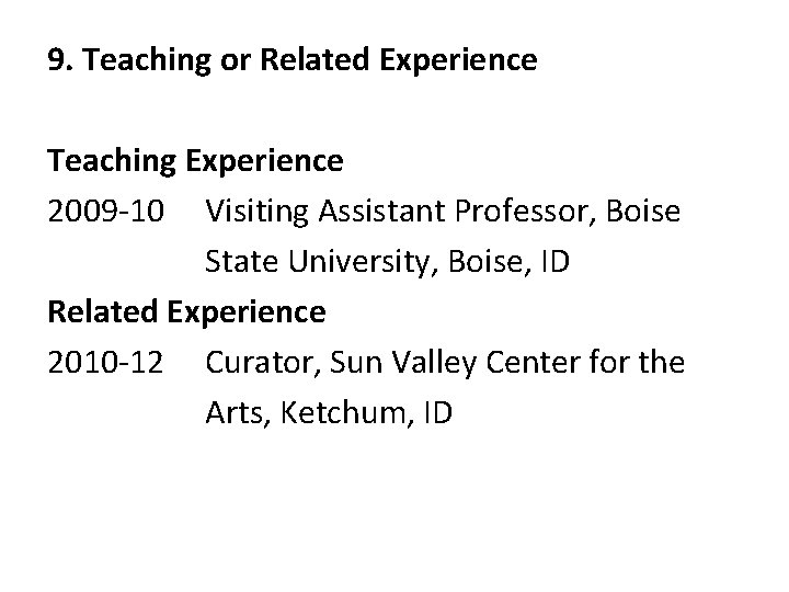 9. Teaching or Related Experience Teaching Experience 2009 -10 Visiting Assistant Professor, Boise State