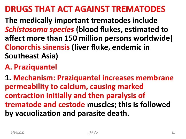DRUGS THAT ACT AGAINST TREMATODES The medically important trematodes include Schistosoma species (blood flukes,
