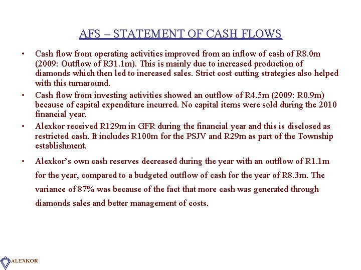 AFS – STATEMENT OF CASH FLOWS • • Cash flow from operating activities improved