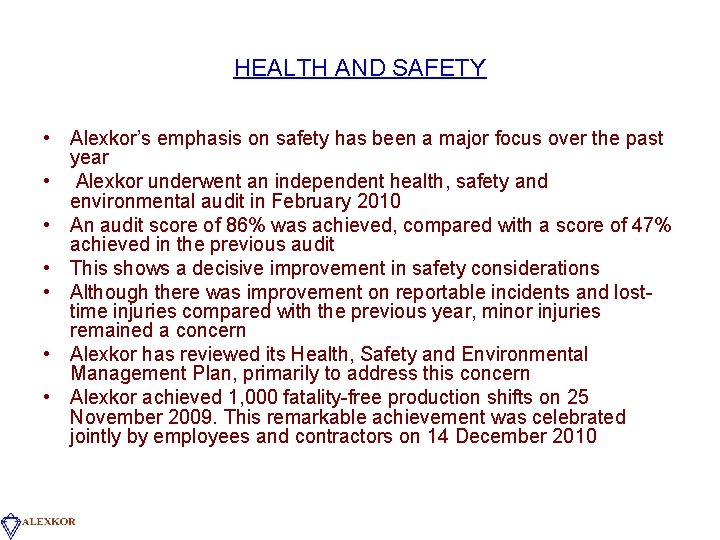 HEALTH AND SAFETY • Alexkor’s emphasis on safety has been a major focus over