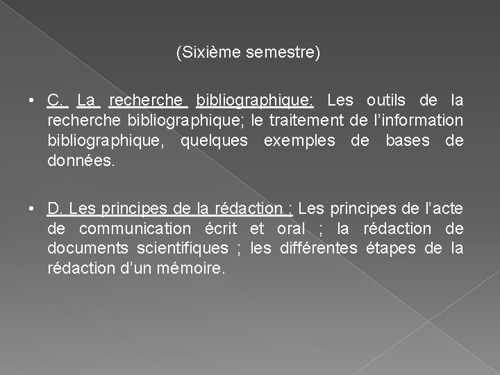 (Sixième semestre) • C. La recherche bibliographique: Les outils de la recherche bibliographique; le