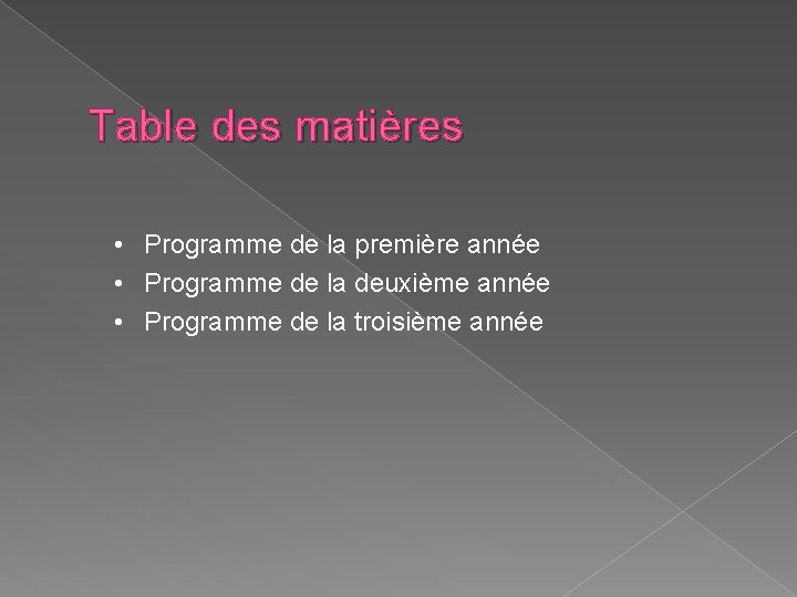 Table des matières • Programme de la première année • Programme de la deuxième