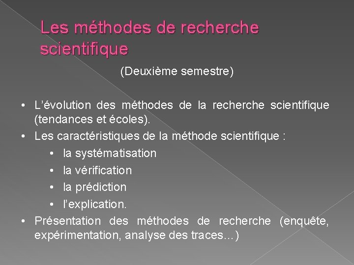 Les méthodes de recherche scientifique (Deuxième semestre) • L’évolution des méthodes de la recherche