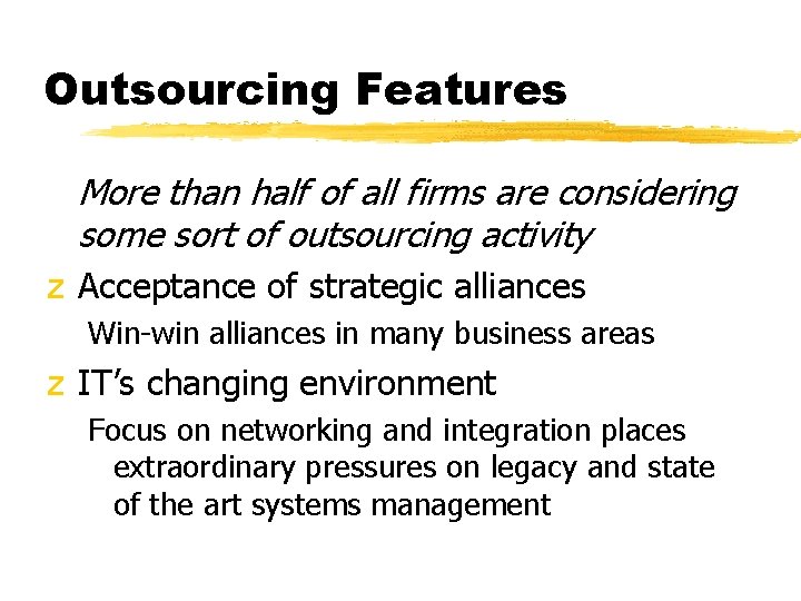 Outsourcing Features More than half of all firms are considering some sort of outsourcing Outsourcing Features More than half of all firms are considering some sort of outsourcing
