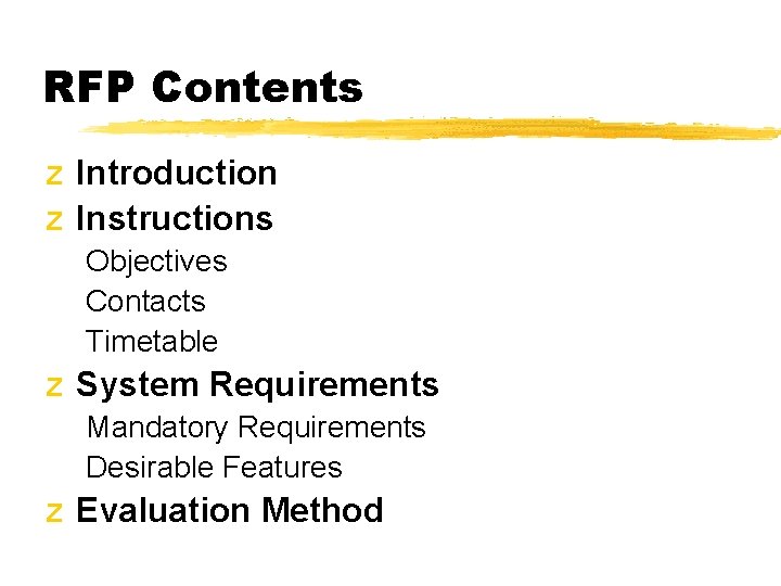 RFP Contents z Introduction z Instructions Objectives Contacts Timetable z System Requirements Mandatory Requirements RFP Contents z Introduction z Instructions Objectives Contacts Timetable z System Requirements Mandatory Requirements