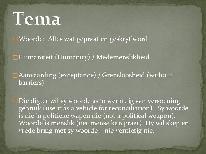 Tema � Woorde: Alles wat gepraat en geskryf word � Humaniteit (Humanity) / Medemenslikheid