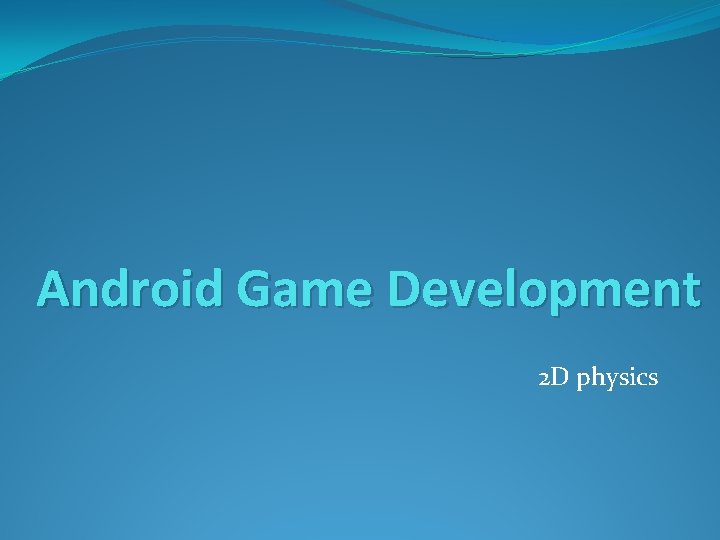 Android Game Development 2 D physics 