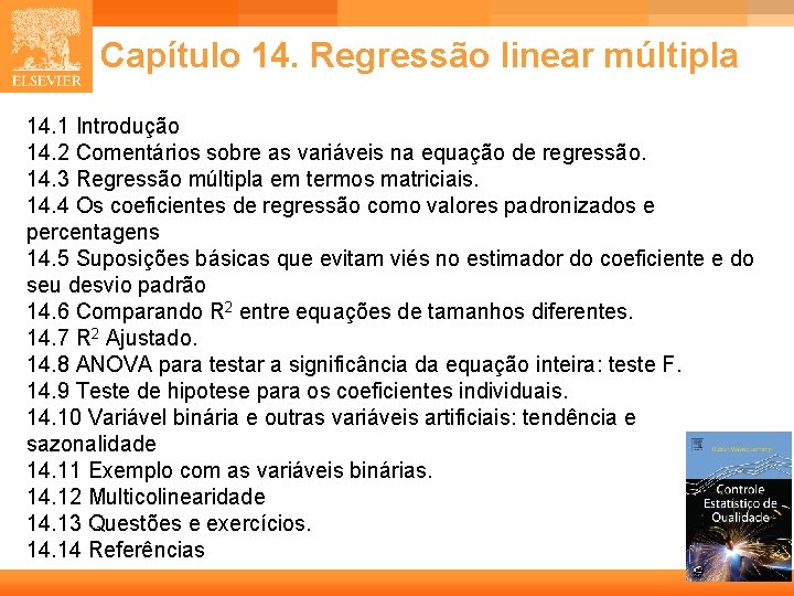 Capítulo 14. Regressão linear múltipla 14. 1 Introdução 14. 2 Comentários sobre as Capítulo 14. Regressão linear múltipla 14. 1 Introdução 14. 2 Comentários sobre as