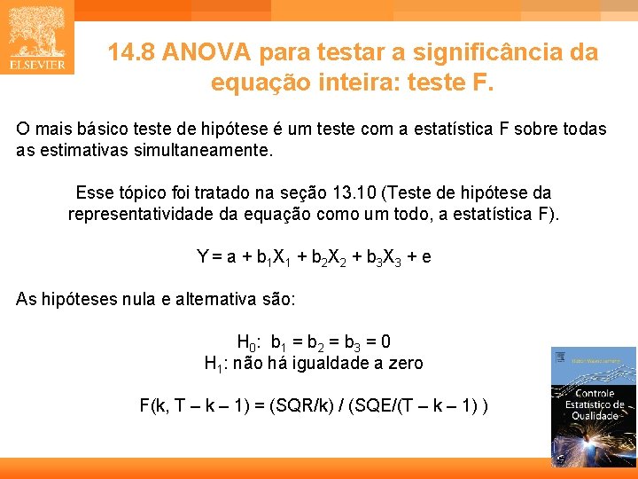 14. 8 ANOVA para testar a significância da equação inteira: teste F. O mais 14. 8 ANOVA para testar a significância da equação inteira: teste F. O mais