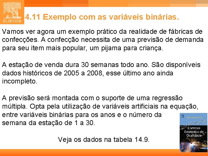 14. 11 Exemplo com as variáveis binárias. Vamos ver agora um exemplo prático da 14. 11 Exemplo com as variáveis binárias. Vamos ver agora um exemplo prático da