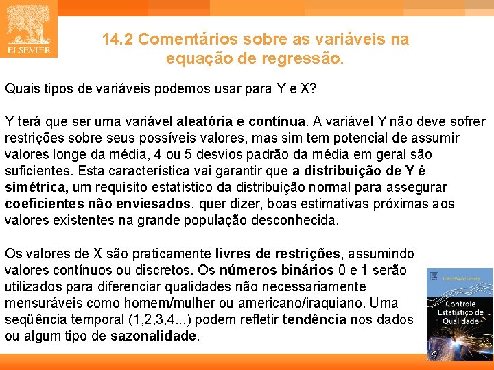 14. 2 Comentários sobre as variáveis na equação de regressão. Quais tipos de variáveis 14. 2 Comentários sobre as variáveis na equação de regressão. Quais tipos de variáveis