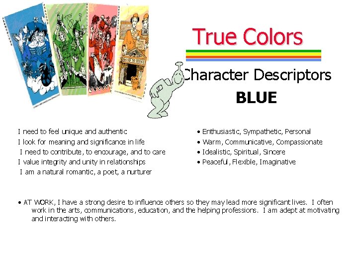 True Colors Character Descriptors BLUE I need to feel unique and authentic I look