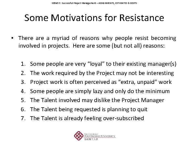 SD 5953: Successful Project Management – ASSIGNMENTS, ESTIMATES & COSTS Some Motivations for Resistance