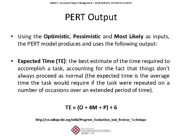 SD 5953: Successful Project Management – ASSIGNMENTS, ESTIMATES & COSTS PERT Output • Using