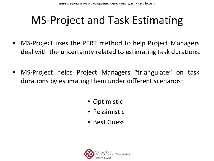 SD 5953: Successful Project Management – ASSIGNMENTS, ESTIMATES & COSTS MS-Project and Task Estimating