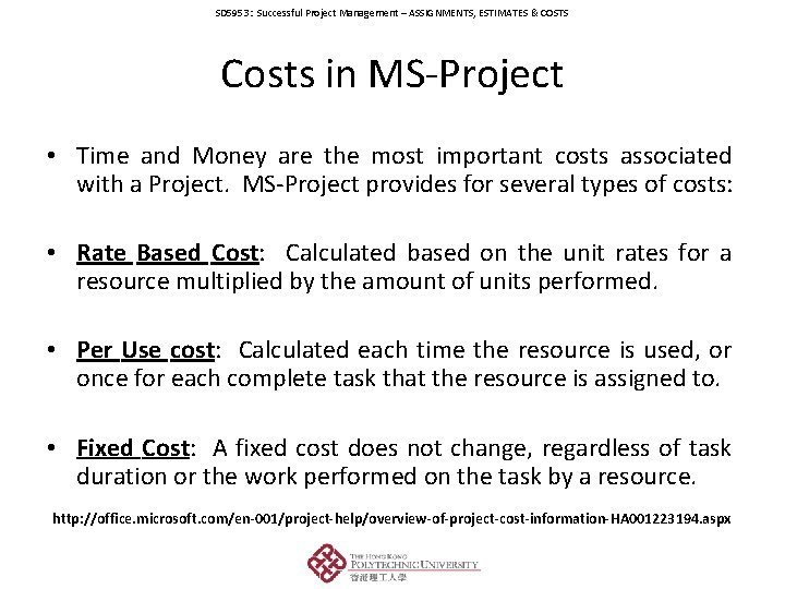 SD 5953: Successful Project Management – ASSIGNMENTS, ESTIMATES & COSTS Costs in MS-Project •