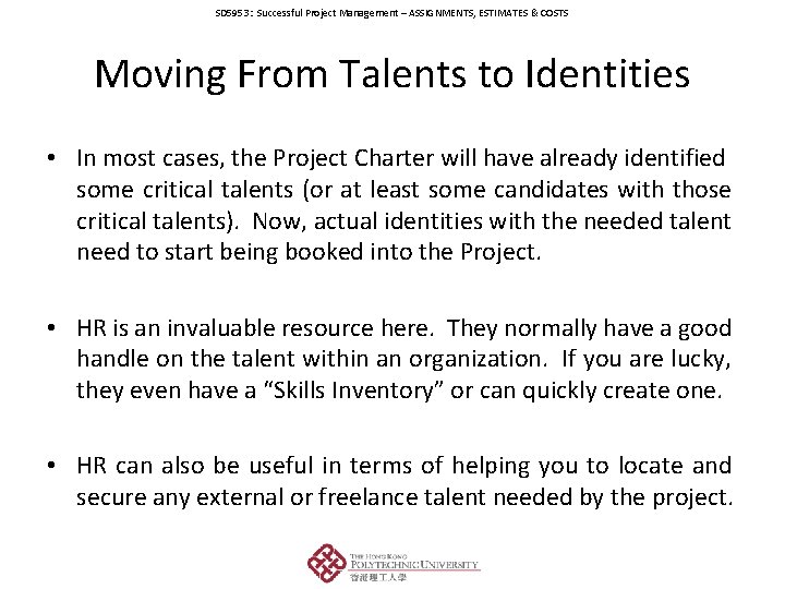 SD 5953: Successful Project Management – ASSIGNMENTS, ESTIMATES & COSTS Moving From Talents to