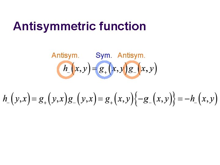 Antisymmetric function Antisym. Sym. Antisym. 