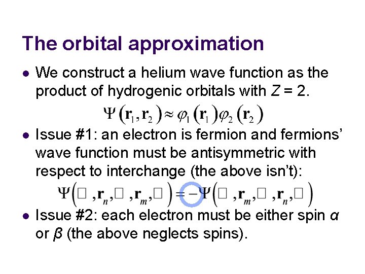 The orbital approximation l We construct a helium wave function as the product of