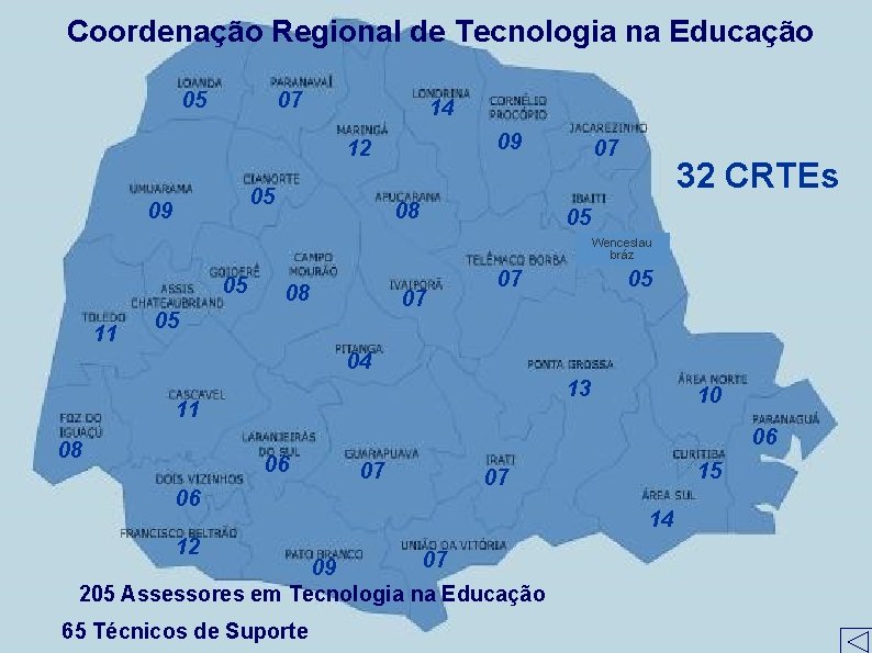 Coordenação Regional de Tecnologia na Educação 07 05 14 09 12 05 09 08 Coordenação Regional de Tecnologia na Educação 07 05 14 09 12 05 09 08