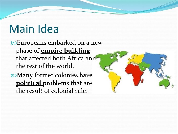 Main Idea Europeans embarked on a new phase of empire building that affected both