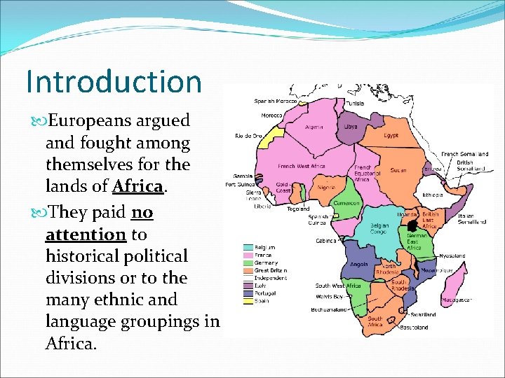 Introduction Europeans argued and fought among themselves for the lands of Africa. They paid