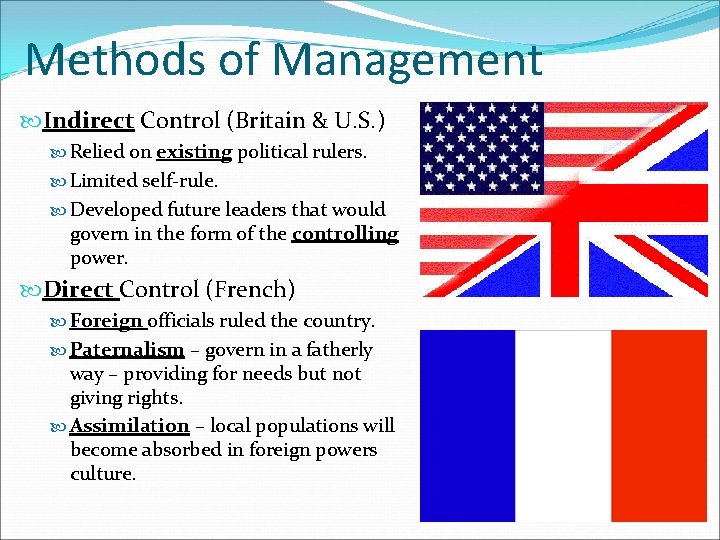 Methods of Management Indirect Control (Britain & U. S. ) Relied on existing political