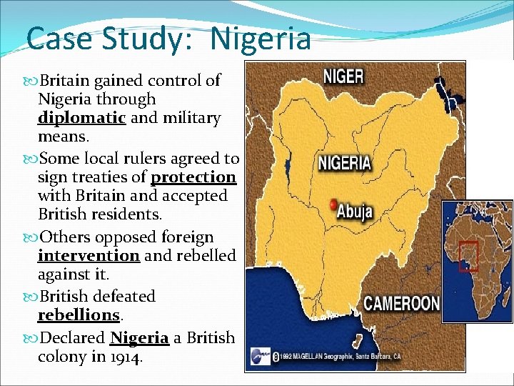 Case Study: Nigeria Britain gained control of Nigeria through diplomatic and military means. Some