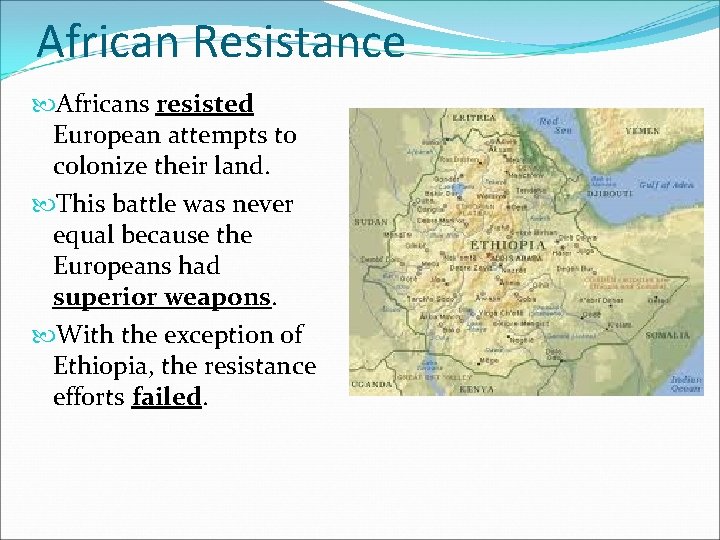 African Resistance Africans resisted European attempts to colonize their land. This battle was never